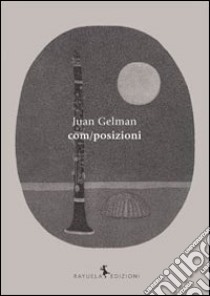 Com/posizioni libro di Gelman Juan; Zamparo C. (cur.)