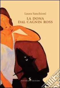 La dona dal cagnin ross libro di Sanchioni Laura; Zamparo C. (cur.)