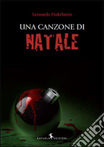 Una canzone di Natale libro di Finkelstein Leonardo; Zamparo C. (cur.)