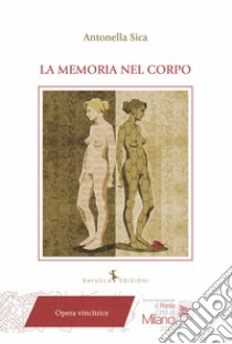 La memoria nel corpo libro di Sica Antonella