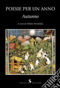 Poesie per un anno. Autunno libro di Fernández M. (cur.)