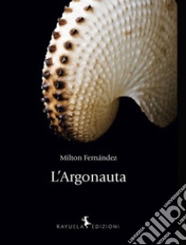 L'argonauta libro di Fernández Milton