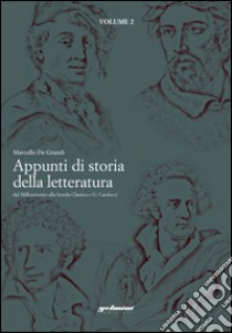 Appunti di storia della letteratura. Dal milleseicento alla scuola classica e Carducci libro di De Grandi Marcello