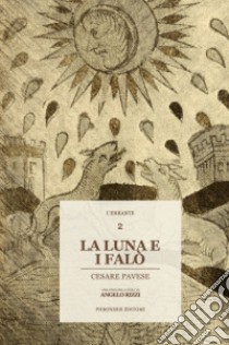 La luna e i falò libro di Pavese Cesare; Rizzi A. (cur.)