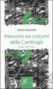 Memorie sui costumi della Cambogia (1296-1297 d.C.) libro di Zhou Daguan