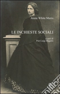 Le inchieste sociali libro di White Mario Jessie; Bagatin P. L. (cur.)