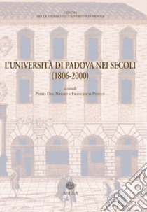 l'Università di Padova nei secoli (1806-2000). documenti di storia dell'Ateneo libro di Del Negro P. (cur.); Piovan F. (cur.)