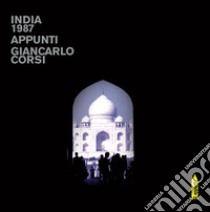 India 1987. Appunti libro di Corsi Giancarlo