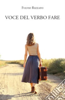 Voce del verbo fare libro di Rizzato Fulvio