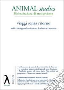 Animal studies. Rivista italiana di antispecismo. Vol. 5: Viaggi senza ritorno libro