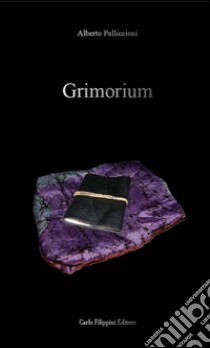 Grimorium libro di Pelliccioni Alberto