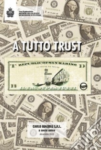 A tutto Trust libro di Biagioli Carlo