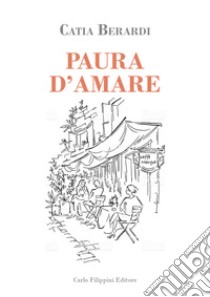 Paura d'amare libro di Berardi Catia