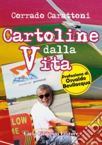 Cartoline dalla vita libro di Carattoni Corrado