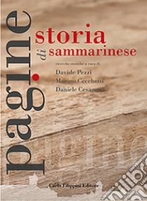 Pagine di storia sammarinese. Vol. 1 libro di Pezzi D. (cur.); Cecchetti M. (cur.); Cesaretti D. (cur.)