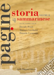 Pagine di storia sammarinese. Ediz. illustrata. Vol. 2 libro di Pezzi Davide; Cecchetti Marino; Cesaretti Daniele