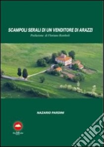 Scampoli serali di un venditore di arazzi libro di Pardini Nazario