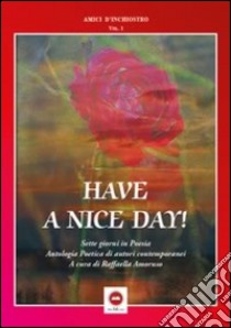 Have a nice day. Vol. 1 libro di Amoruso R. (cur.)