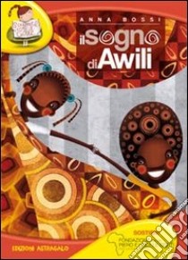 Il sogno di Awili libro di Bossi Anna