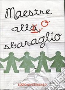 Maestre allo sbaraglio libro di Bossi Anna