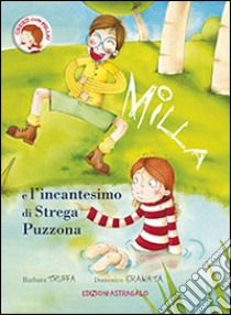 Milla e l'incantesimo di Strega Puzzona libro di Truffa Barbara