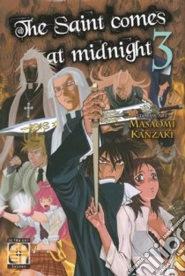 The saint comes at midnight. Vol. 3 libro di Kanzaki Masaomi