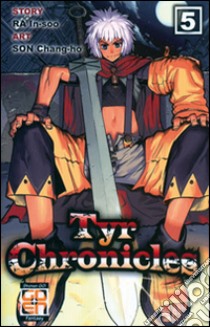 Tyr chronicles. Vol. 5 libro di In-Soo Ra; Chang-Ho Son