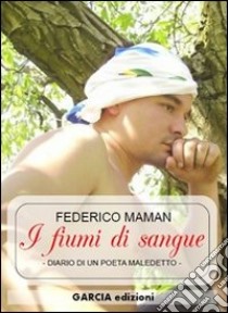 I fiumi di sangue libro di Maman Federico