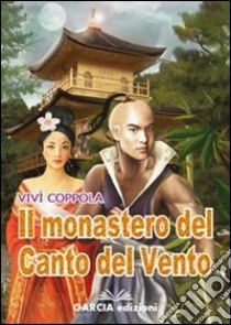 Il monastero del canto del vento libro di Coppola Vivì