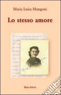 Lo stesso amore libro di Mangoni M. Luisa