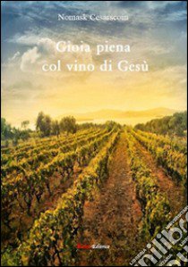 Gioia piena col vino di GesÃ¹ libro di Cesarscoin Nomask