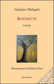 Rousette libro di Malaguti Giuliano