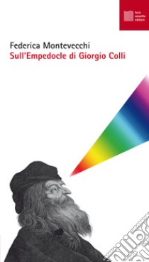 Sull'Empedocle di Giorgio Colli libro di Montevecchi Federica