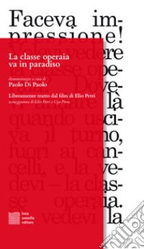 La classe operaia va in paradiso libro di Di Paolo Paolo