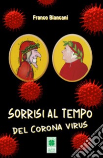 Sorrisi al tempo del corona virus libro di Biancani Franco