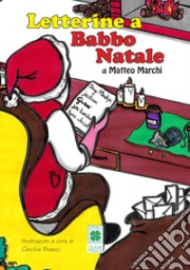 Letterine a Babbo Natale libro di Marchi Matteo