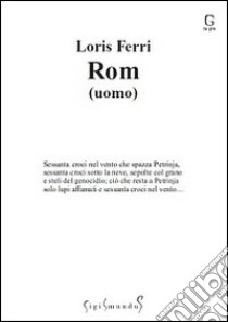 Rom (uomo) libro di Ferri Loris