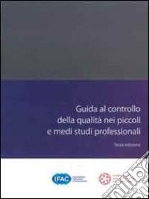 Guida al controllo della qualità nei piccoli e medi studi professionali libro