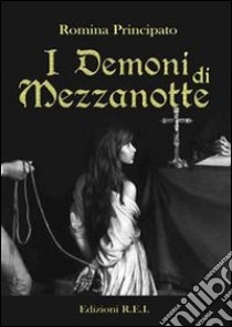 I demoni di mezzanotte libro di Principato Romina