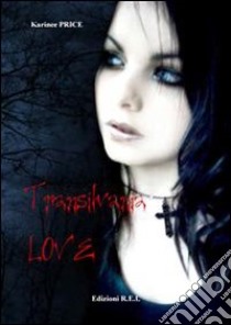 Transilvania love libro di Price Karinee