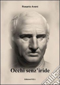 Occhi senz'iride libro di Aveni Rosario