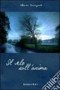 Il velo sull'anima libro di Rossignoli Alberto