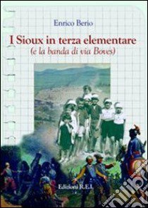 I Soiux in terza elementare libro di Berio Enrico