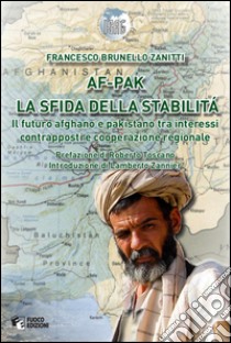 Af-Pak. La sfida della diversità libro di Brunello Zanitti Francesco; Graziani T. (cur.)