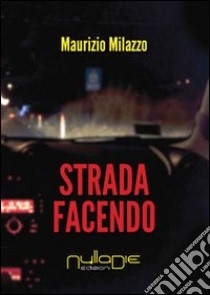 Stada facendo libro di Milazzo Maurizio