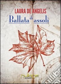 Ballata di assoli libro di De Angelis Laura