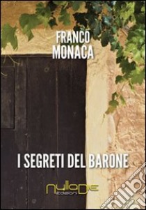 I segreti del barone libro di Monaca Franco