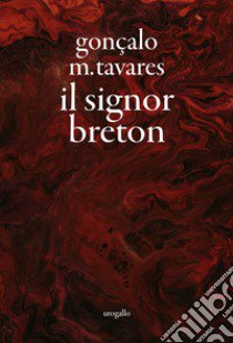 Il signor Breton e l'intervista libro di Tavares Gonçalo M.