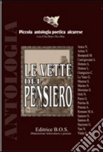 Le vette del pensiero. Piccola antologia poetica alcarese libro di Marino N. (cur.); Abbate P. (cur.)