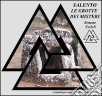 Salento. Grotte e altri misteri libro di Fazioli Ernesto; Poltronieri Morena